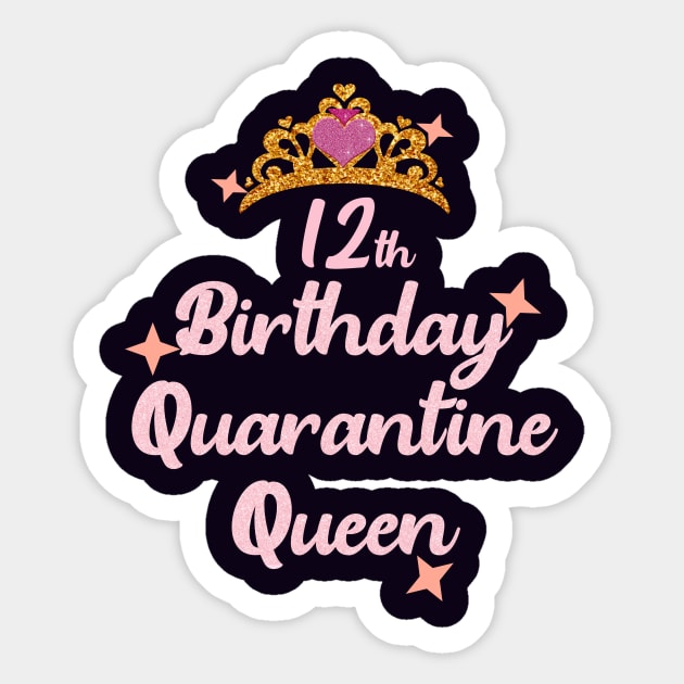 12th birthday quarantine queen 2020 birthday gift Sticker by DODG99